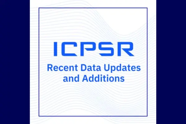 ICPSR - Recent Data Updates and Additions